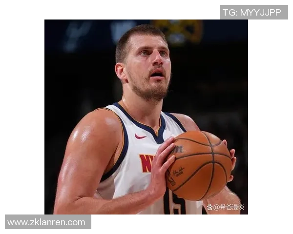 尼古拉约基奇如何引领NBA新时代的篮球风潮与战术革新 尼古拉约基奇如何引领NBA新时代的篮球风潮与战术革新